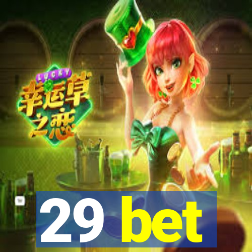 29 bet